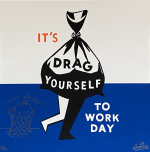 Image for Lot Stephen Powers - It's Drag Yourself To Work Day
