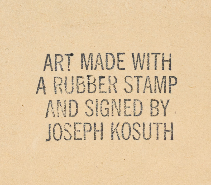 Joseph Kosuth - Art Made With A Rubber Stamp And Signed By Joseph Kosuth