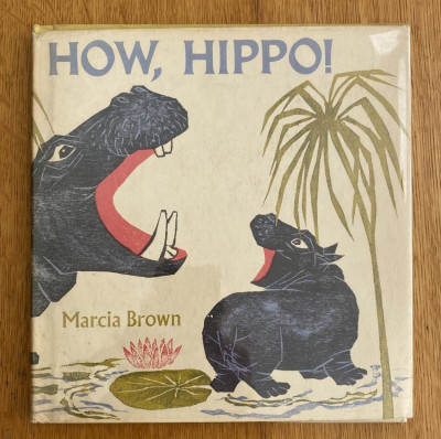 Marcia BROWN How, Hippo! 1969 & signed woodcut