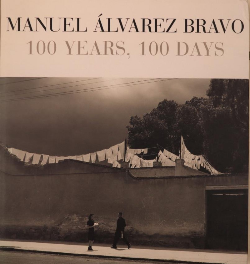 Manuel Ãlvarez Bravo: 100 Years, 100 Days