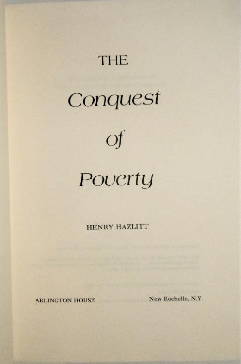 H. HAZLITT Conquest of Poverty 1973 1st ed insc.