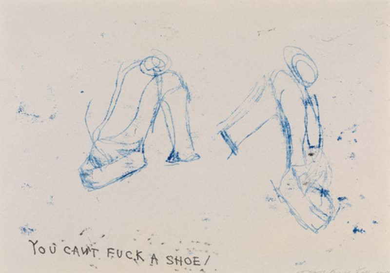 Tracey Emin - You Can't Fuck a Shoe