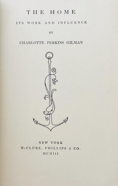 1903 Charlotte Perkins GILMAN THE HOME