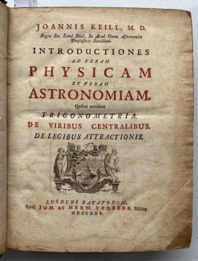 J. KEILL Introductiones ad veram Physicam ..1725.